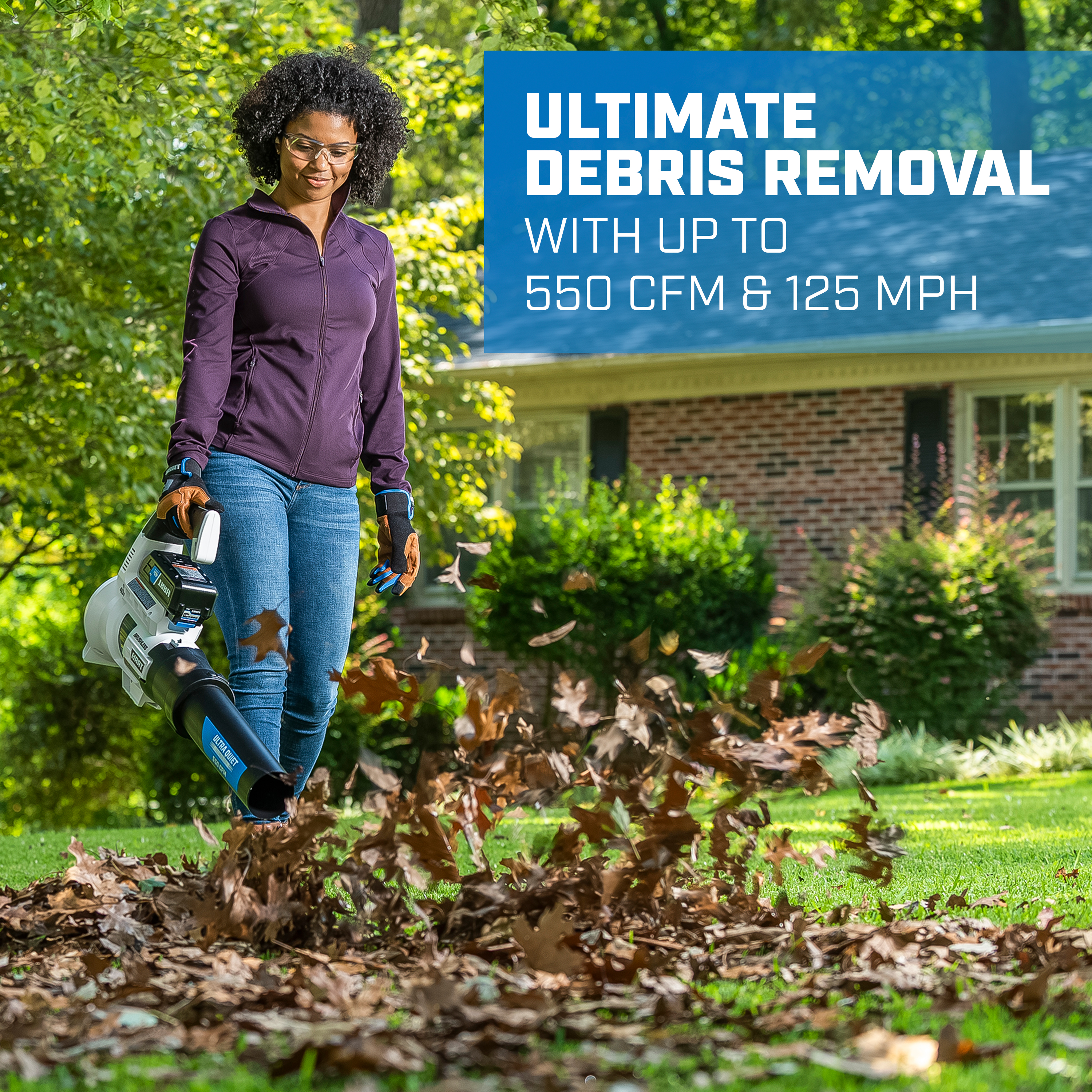 Ultimate Debris Removal with up to 550 CFM and 125 MPH