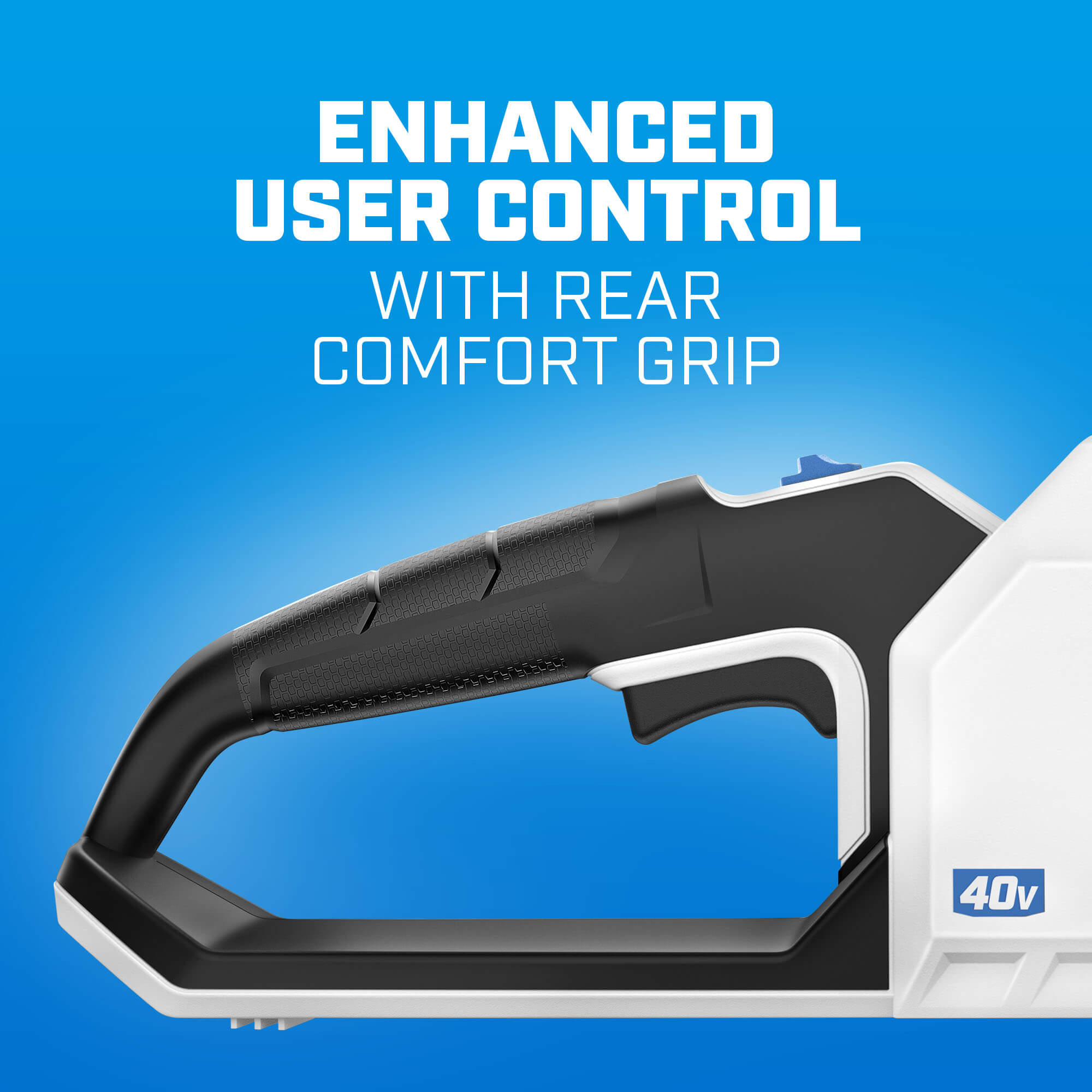 enhanced user control with rear comfort grip